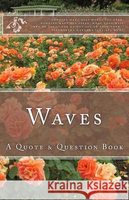 Waves: A Quote & Question Book R. Pasinski 9781517012908 Createspace - książka