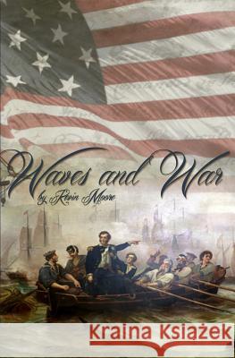 Waves and War Kevin Moore 9781491011065 Createspace - książka