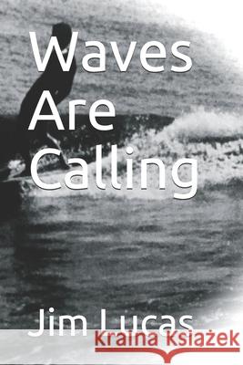 Waves Are Calling Jim Lucas 9798738820694 Independently Published - książka