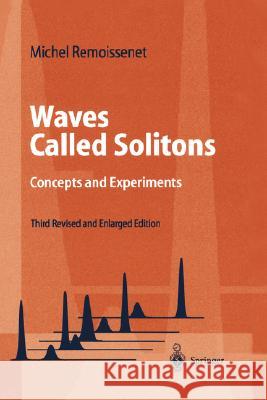 Waves Called Solitons: Concepts and Experiments Remoissenet, Michel 9783540659198 Springer - książka