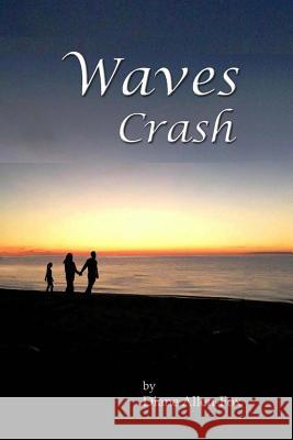 Waves Crash Diane Allen-Fox 9781539707042 Createspace Independent Publishing Platform - książka