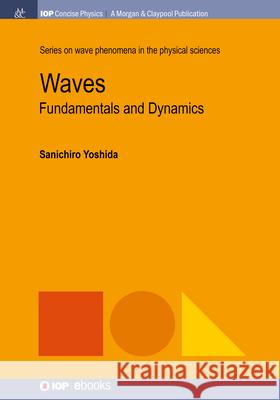 Waves: Fundamentals and Dynamics Sanichiro Yoshida 9781643279169 Morgan & Claypool - książka