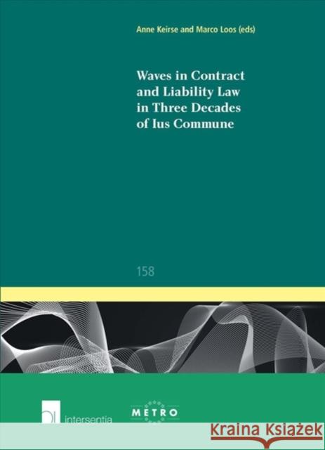 Waves in Contract and Liability Law in Three Decades of Ius Commune: Volume 158 Keirse, Anne L. M. 9781780686028 Intersentia (JL) - książka