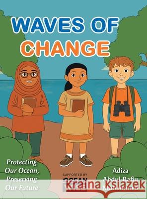 Waves Of Change: Protecting Our Ocean, Preserving Our Future Adiza Abdul-Rafiu Mohammed Ayza Shabbir Gabriel Demordzie Asampana 9781038349088 FriesenPress - książka