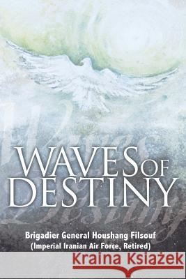 Waves of Destiny Houshang Filsouf 9781418435967 Authorhouse - książka