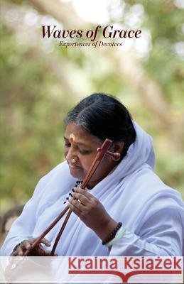 Waves of Grace Brahmachari Satish Amma                                     Sri Mata Amritanandamayi Devi 9781680377347 M a Center - książka