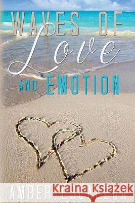 Waves Of Love and Emotions Poetry A. L. E., Amber Lynn 9781518798474 Createspace Independent Publishing Platform - książka