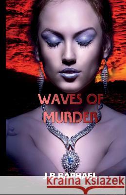 Waves of Murder J. B. Raphael 9781909359482 Myvoice Publishing - książka