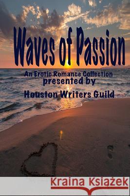 Waves of Passion Elizabeth Ann Domino Edgar Collie Andrya Bailey 9780996982412 Houston Writers Guild - książka