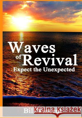 Waves of Revival: Expect the Unexpected Bill Vincent 9780359309023 Rwg Publishing - książka