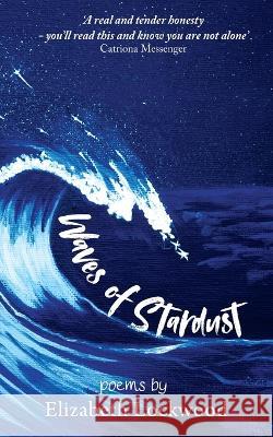Waves of Stardust Elizabeth Lockwood 9781912257652 Turquoise Quill Press - książka