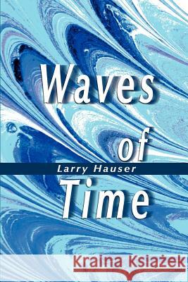 Waves of Time Larry Hauser 9780595133444 Writers Club Press - książka