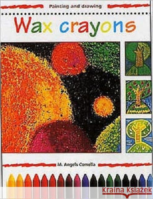 Wax Crayons M.A. Comella 9780713644128 Bloomsbury Publishing PLC - książka