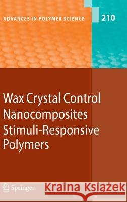 Wax Crystal Control - Nanocomposites - Stimuli-Responsive Polymers Sadahito Aoshima, Francis Reny Costa, L. J. Fetters, Gert Heinrich, Shokyoku Kanaoka, Aurel Radulescu, D. Richter, Marin 9783540754992 Springer-Verlag Berlin and Heidelberg GmbH &  - książka