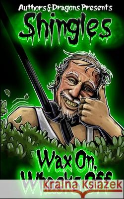 Wax On, Whacks Off Authors and Dragons Robert Bevan 9781091300828 Independently Published - książka