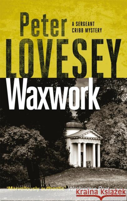 Waxwork: The Eighth Sergeant Cribb Mystery Peter Lovesey 9780751581232 Little, Brown Book Group - książka