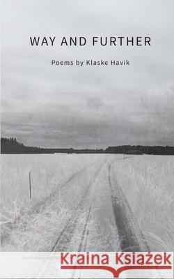 Way and Further: Poems Klaske Havik 9781660120291 Independently Published - książka