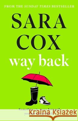 Way Back: The warm and witty novel from the bestselling author of Thrown, and BBC Radio 2 broadcaster Sara Cox 9781529392517 Hodder & Stoughton - książka