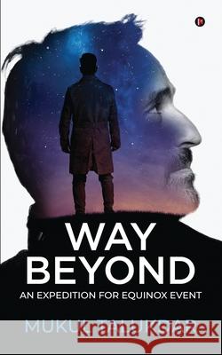 Way Beyond: An Expedition for Equinox Event Mukul Talukdar 9781639574087 Notion Press - książka