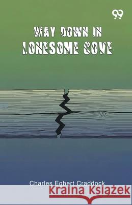 Way Down In Lonesome Cove Charles Egbert Craddock 9789373400242 Double 9 Books - książka