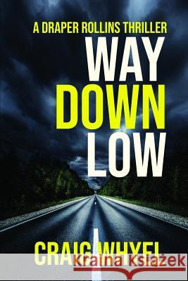 Way Down Low Craig Whyel 9781093683332 Independently Published - książka