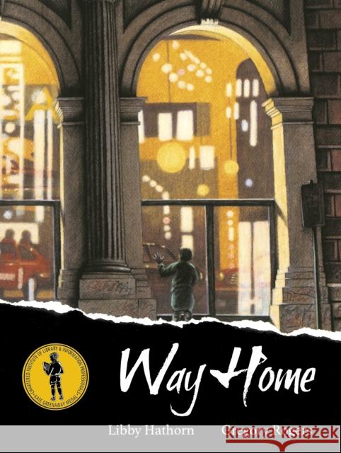 Way Home: A Kate Greenaway Medal-Winning Book about Homelessness Libby Hathorn 9781842702321 Andersen Press Ltd - książka