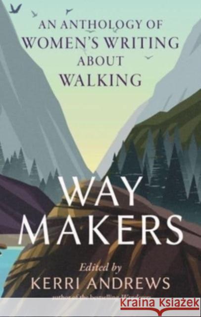 Way Makers: An Anthology of Women's Writing about Walking  9781789147872 Reaktion Books - książka