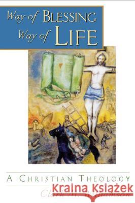 Way of Blessing, Way of Life: A Christian Theology Williamson, Clark M. 9780827242432 Chalice Press - książka