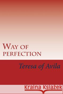 Way of perfection Of Avila, Teresa 9781511827225 Createspace - książka