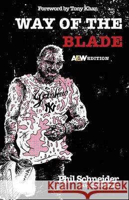 Way of the Blade: AEW Edition Phil Schneider Chris Bryan Tony Khan 9781734945980 Hybrid Shoot - książka