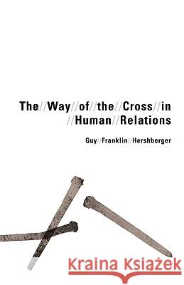 Way of the Cross in Human Relations Hershberger, Guy Franklin 9780836195118 Herald Press - książka