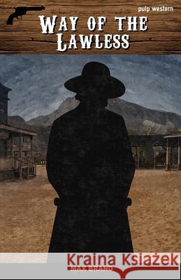 Way of the Lawless Max Brand 9781535374194 Createspace Independent Publishing Platform - książka