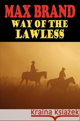 Way of the Lawless Max Brand 9781604504330 Phoenix Rider - książka