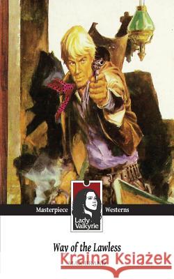 Way of the Lawless (Lady Valkyrie Westerns) Max Brand 9781481891615 Createspace - książka