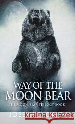 Way of the Moon Bear Joseph E Green 9784824141019 Next Chapter - książka