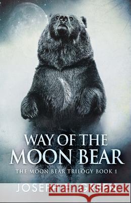 Way of the Moon Bear Joseph E Green 9784824141026 Next Chapter - książka