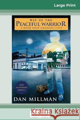 Way of the Peaceful Warrior: A Book that Changes Lives (16pt Large Print Edition) Dan Millman 9780369320674 ReadHowYouWant - książka