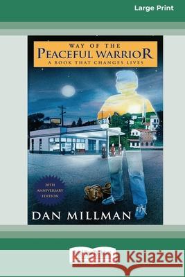 Way of the Peaceful Warrior: A Book that Changes Lives (EasyRead Large Edition) Millman, Dan 9781442973640 Readhowyouwant - książka