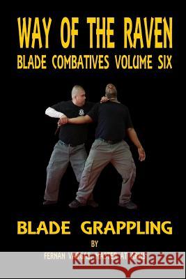 Way of the Raven Blade Combative Volume Six: Blade Grappling Fernan Vargas 9781387036721 Lulu.com - książka