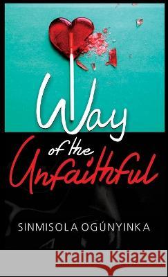 Way of the Unfaithful Sinmisola Ogunyinka 9781959835233 Pwg Publishing - książka