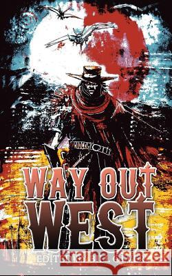 Way Out West DeAnna Knippling Milo James Fowler Bill Olver 9780989681230 Exter Press - książka