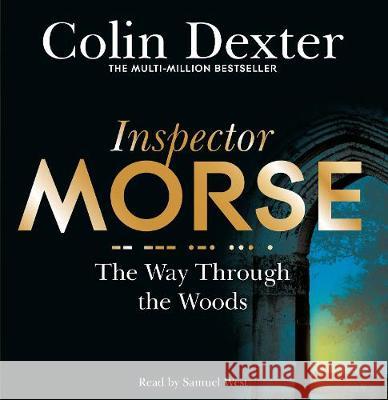 Way Through the Woods  Dexter, Colin 9781509885121 Inspector Morse Mysteries - książka