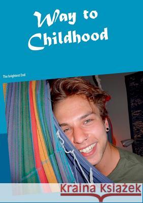 Way to Childhood: The brightest End Thieme, Heike 9783752898033 Books on Demand - książka