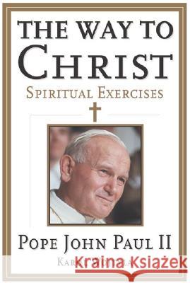 Way to Christ: Spiritual Exercises (Revised) Pope Saint John Paul II 9780060642167 HarperOne - książka
