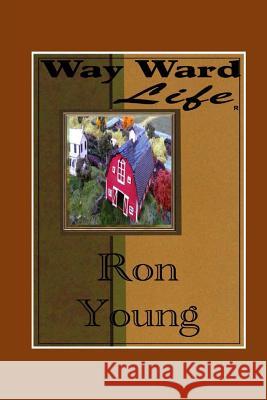 Way Ward Life MR Ron Damond Young 9780692448168 Ron Young - książka
