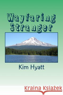 Wayfaring Stranger Kim Hyatt 9781537780887 Createspace Independent Publishing Platform - książka