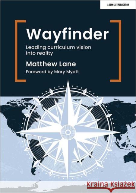 Wayfinder: Leading curriculum vision into reality Matthew Lane 9781915261977 Hodder Education - książka