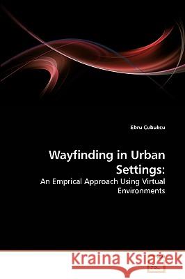 Wayfinding in Urban Settings Ebru Cubukcu 9783639247268 VDM Verlag - książka
