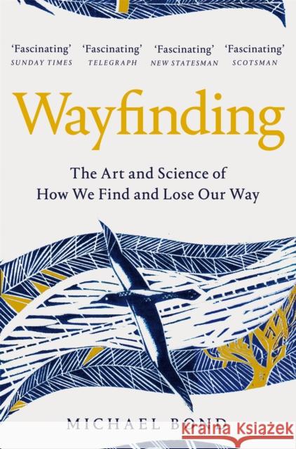 Wayfinding: The Art and Science of How We Find and Lose Our Way Bond, Michael 9781509841097 Pan Macmillan - książka