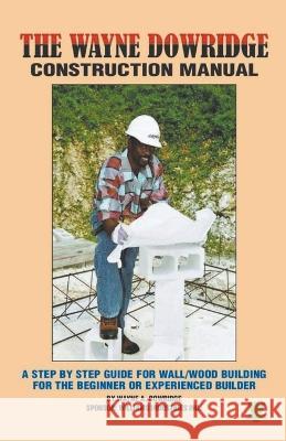 Wayne Dowridge Construction Manual Wayne Dowridge   9798215992593 Wayne Dowridge - książka
